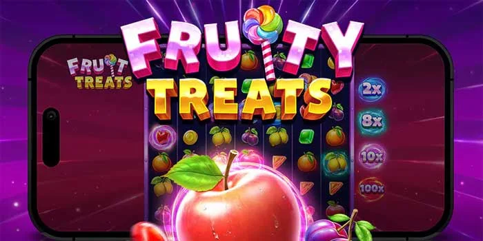 Fruity Treats – Permainan Slot yang Memiliki Peluang Kemenangan Besar