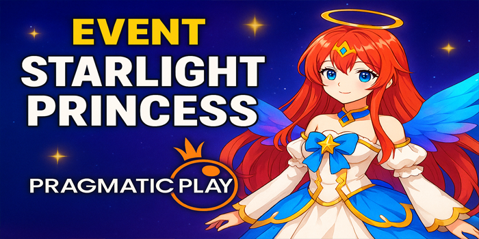 Event Starlight Princess Paling Gacor yang Wajib di Coba!