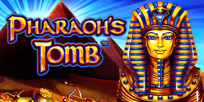Panduan Pintar Menjelajahi Misteri di Slot Pharaoh’s Tomb
