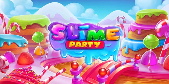 Slot Slime Party Terbaik Untuk Pemain yang Ingin Menang Besar